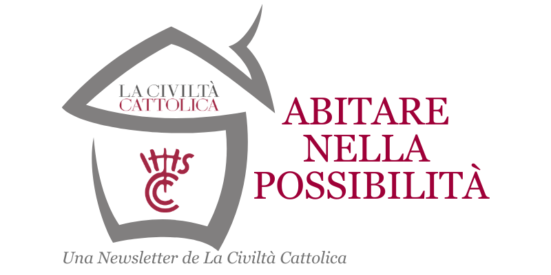 La Civiltà Cattolica lancia la newsletter “Abitare la possibilità”